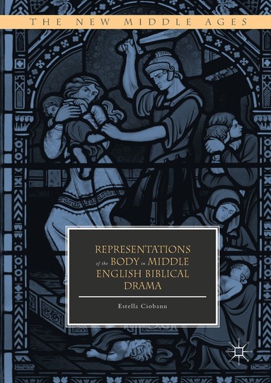 bokomslag Representations of the Body in Middle English Biblical Drama