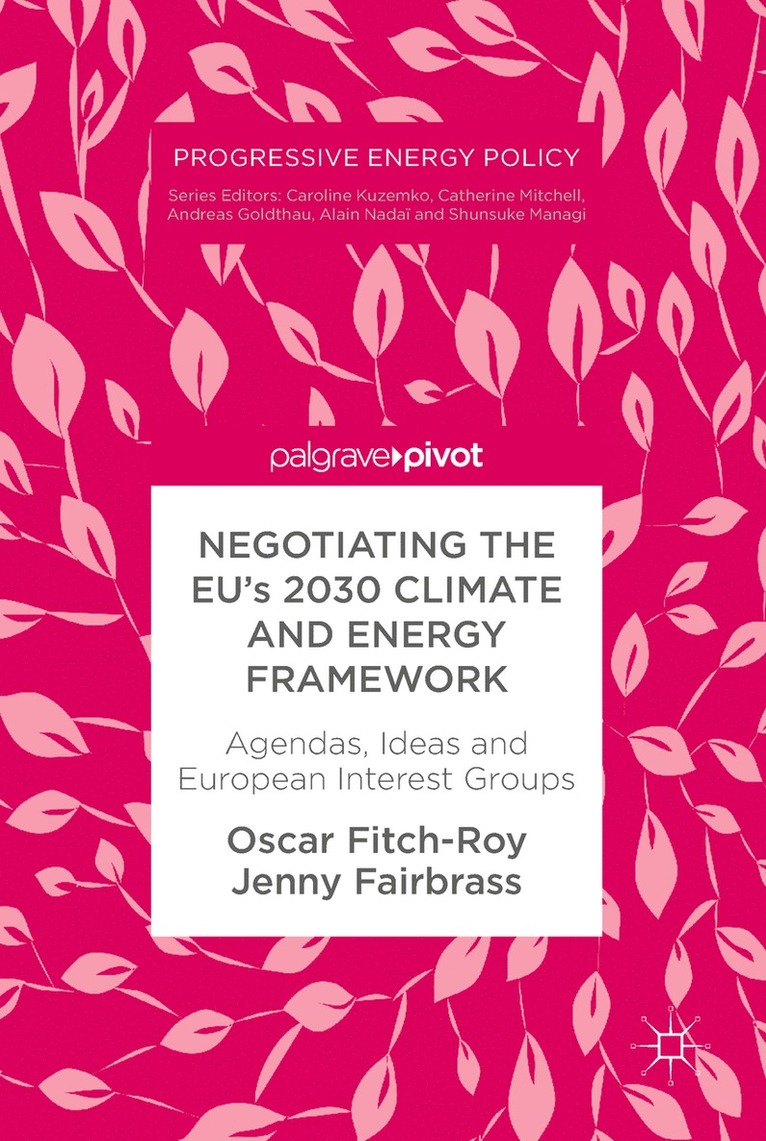 Oscar Fitch-Roy, Jenny Fairbrass - Negotiating the EU’s 2030 Climate and Energy Framework, Inbunden