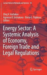 bokomslag Energy Sector: A Systemic Analysis of Economy, Foreign Trade and Legal Regulations