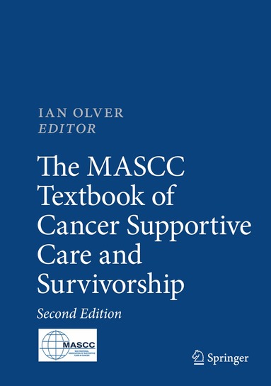 Ian Olver - MASCC Textbook of Cancer Supportive Care and Survivorship, Inbunden