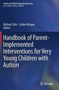 bokomslag Handbook of Parent-Implemented Interventions for Very Young Children with Autism