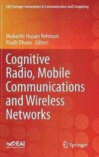 bokomslag Cognitive Radio, Mobile Communications and Wireless Networks