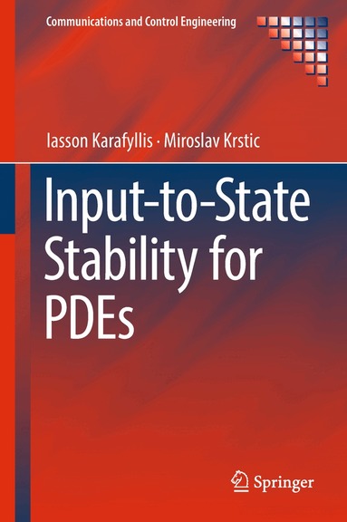 Iasson Karafyllis, Miroslav Krstic - Input-to-State Stability for PDEs, Inbunden