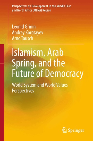 Leonid Grinin, Andrey Korotayev, Arno Tausch - Islamism, Arab Spring, and the Future of Democracy, Inbunden