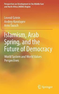 bokomslag Islamism, Arab Spring, and the Future of Democracy