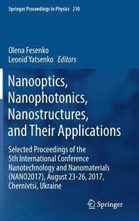 bokomslag Nanooptics, Nanophotonics, Nanostructures, and Their Applications