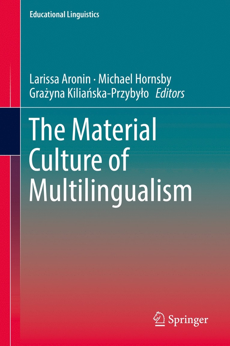 Larissa Aronin, Michael Hornsby, Grażyna Kiliańska-Przybyło, Grazyna Kilianska-Przybylo, Gra¿yna Kilia¿ska-Przyby¿o - Material Culture of Multilingualism, Inbunden