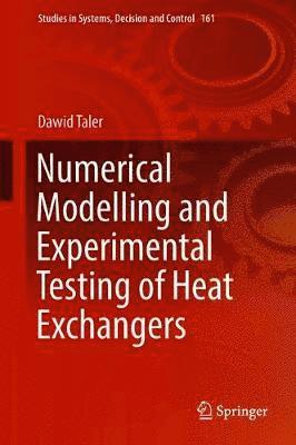 Numerical Modelling and Experimental Testing of Heat Exchangers