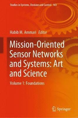 Mission-Oriented Sensor Networks and Systems: Art and Science 1