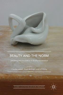 Claudia Liebelt, Sarah Böllinger, Ulf Vierke, Sarah Bollinger - Beauty and the Norm, Inbunden