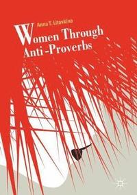 bokomslag Women Through Anti-Proverbs