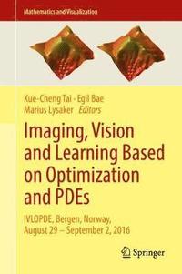 bokomslag Imaging, Vision and Learning Based on Optimization and PDEs