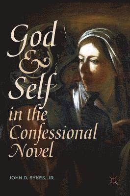 God and Self in the Confessional Novel 1