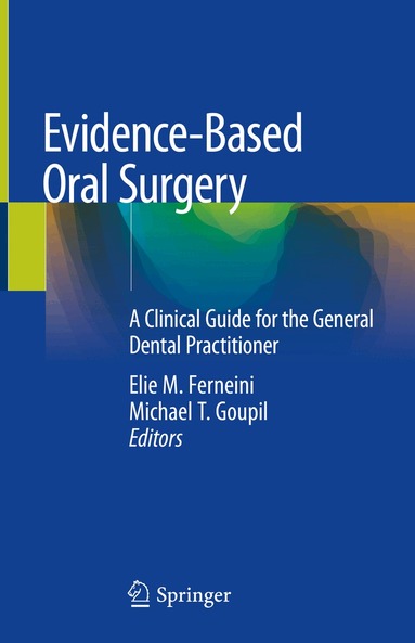 Elie M. Ferneini, Michael T. Goupil - Evidence-Based Oral Surgery, Inbunden