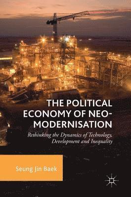 The Political Economy of Neo-modernisation 1