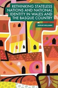 bokomslag Rethinking Stateless Nations and National Identity in Wales and the Basque Country