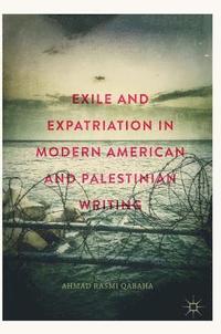 bokomslag Exile and Expatriation in Modern American and Palestinian Writing