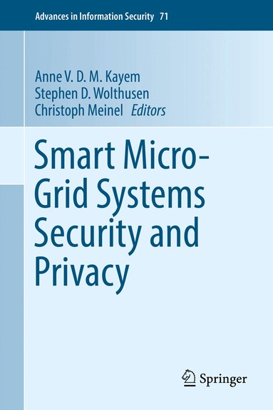 Anne V. D. M. Kayem, Stephen D. Wolthusen, Christoph Meinel - Smart Micro-Grid Systems Security and Privacy, Inbunden
