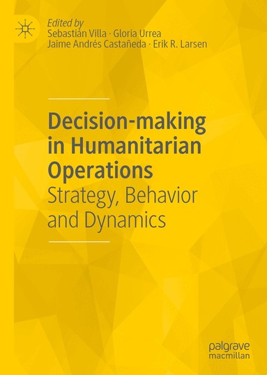 Sebastián Villa, Gloria Urrea, Jaime Andrés Castañeda, Erik R. Larsen - Decision-making in Humanitarian Operations, Inbunden