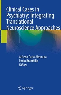 bokomslag Clinical Cases in Psychiatry: Integrating Translational Neuroscience Approaches