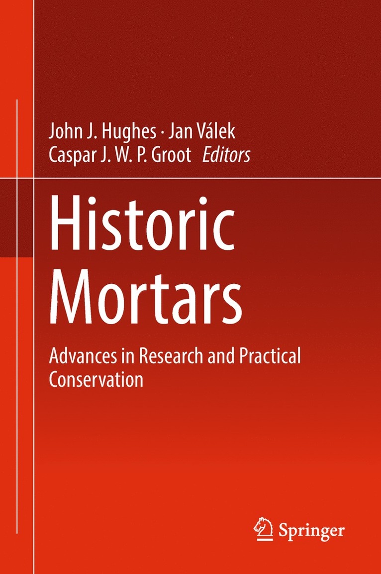 John J. Hughes, Jan Válek, Caspar J. W. P. Groot, Jan Valek - Historic Mortars, Inbunden