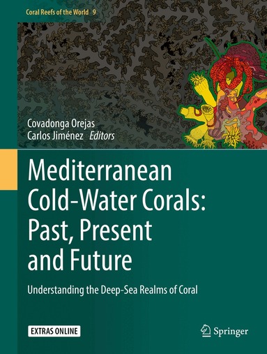 Covadonga Orejas, Carlos Jiménez - Mediterranean Cold-Water Corals: Past, Present and Future, Inbunden