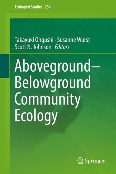 Takayuki Ohgushi, Susanne Wurst, Scott N. Johnson - Aboveground–Belowground Community Ecology, Inbunden
