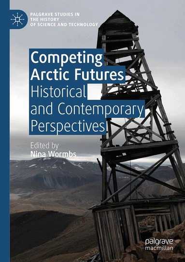 Nina Wormbs - Competing Arctic Futures, Inbunden