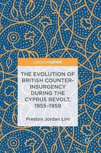 bokomslag Evolution of British Counter-Insurgency during the Cyprus Revolt, 1955-1959