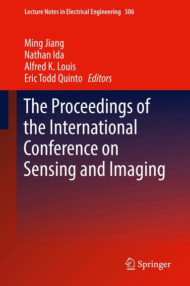 Ming Jiang, Nathan Ida, Alfred K. Louis, Eric Todd Quinto - Proceedings of the International Conference on Sensing and Imaging, Inbunden