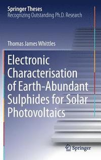 bokomslag Electronic Characterisation of Earth-Abundant Sulphides for Solar Photovoltaics