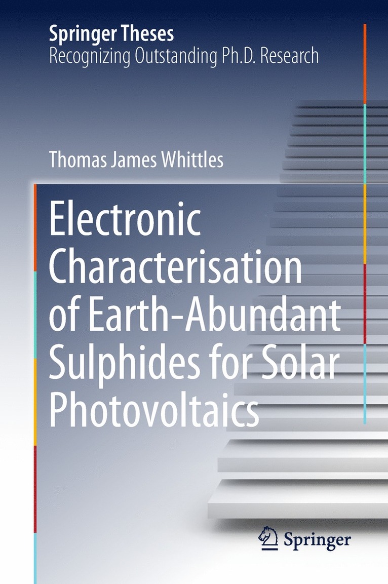 Thomas James Whittles - Electronic Characterisation of Earth‐Abundant Sulphides for Solar Photovoltaics, Inbunden