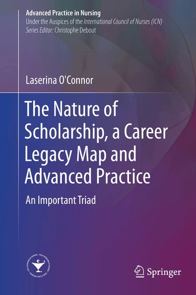 Laserina O'Connor - Nature of Scholarship, a Career Legacy Map and Advanced Practice, Inbunden