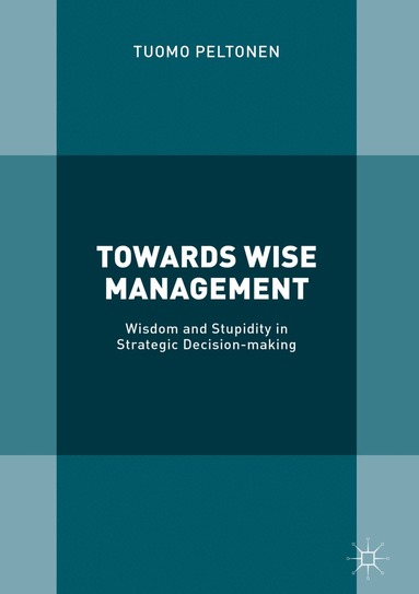 Tuomo Peltonen - Towards Wise Management, Inbunden