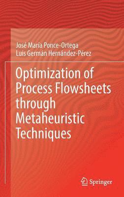 Optimization of Process Flowsheets through Metaheuristic Techniques 1