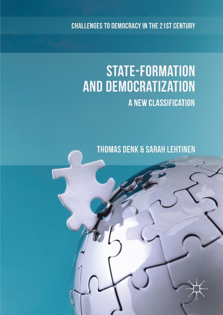 Thomas Denk, Sarah Lehtinen - State-Formation and Democratization, Inbunden