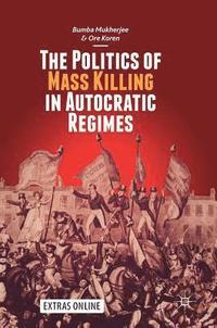 bokomslag The Politics of Mass Killing in Autocratic Regimes