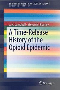 bokomslag A Time-Release History of the Opioid Epidemic