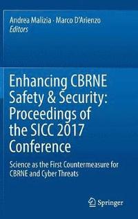 bokomslag Enhancing CBRNE Safety & Security: Proceedings of the SICC 2017 Conference
