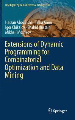 Extensions of Dynamic Programming for Combinatorial Optimization and Data Mining 1