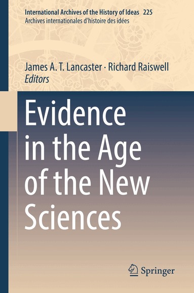 James A.T. Lancaster, Richard Raiswell - Evidence in the Age of the New Sciences, Inbunden