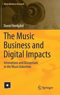 bokomslag The Music Business and Digital Impacts