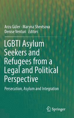 bokomslag LGBTI Asylum Seekers and Refugees from a Legal and Political Perspective