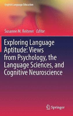 bokomslag Exploring Language Aptitude: Views from Psychology, the Language Sciences, and Cognitive Neuroscience