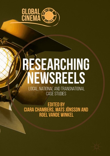 Ciara Chambers, Mats Jönsson, Roel Vande Winkel - Researching Newsreels, Inbunden