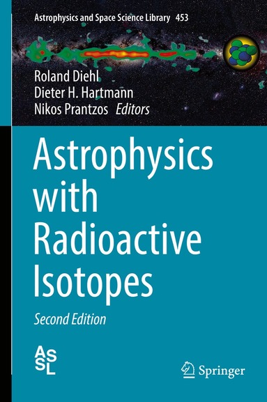 Roland Diehl, Dieter H. Hartmann, Nikos Prantzos - Astrophysics with Radioactive Isotopes, Inbunden
