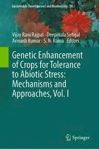 bokomslag Genetic Enhancement of Crops for Tolerance to Abiotic Stress: Mechanisms and Approaches, Vol. I