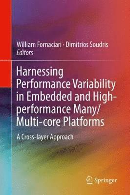 bokomslag Harnessing Performance Variability in Embedded and High-performance Many/Multi-core Platforms