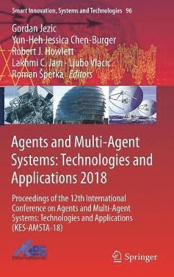Agents and Multi-Agent Systems: Technologies and Applications 2018