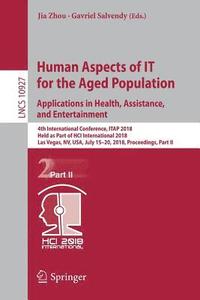 bokomslag Human Aspects of IT for the Aged Population. Applications in Health, Assistance, and Entertainment